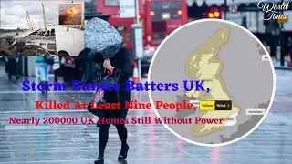 Storm Eunice Batters UK | Killed At Least Nine People | Nearly 200k UK Homes Still Without Power