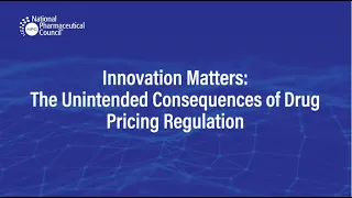 Innovation Matters: The Unintended Consequences of Drug Pricing Regulation