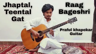 Raag Bageshree || Classical Guitar recital || Praful khapekar