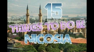 Top 15 Things To Do In Nicosia, Cyprus