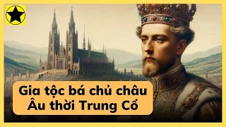 Gia tộc Habsburg - Từ dãy Alps đến bá chủ châu Âu - Phần 1