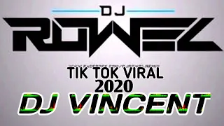 DJ ROWEL TIKTOK VIRAL 2k20 with DJ VINCENT non-stop mix!!!