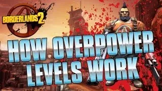 [OLD] HOW OVERPOWER LEVELS WORK [Borderlands 2]