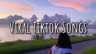 Viral Tiktok Songs🥂 | Trending Tiktok Songs | Best Tiktok Songs 2023🎶 ~ No ads!🚫