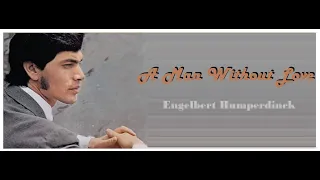 Engelbert Humperdinck - A Man Without Love ( HQ Audio Video)