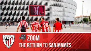 🎥 ZOOM I The return to San Mamés