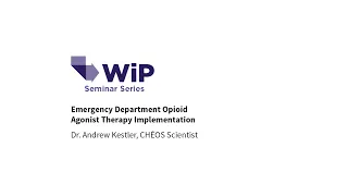 Work in Progress Seminar (Dec 4, 2019): Emergency Department Opioid Agonist Therapy Implementation