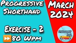 Exercise - 2 || 80 Wpm || March 2024 || Progressive Shorthand Dictation ||