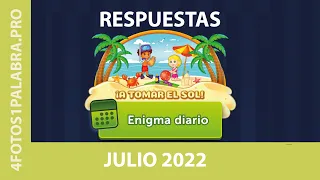 Enigma Diario JULIO 2022 - 4 FOTOS 1 PALABRA ✅ ¡A tomar el sol!