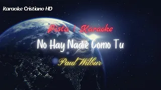 NO HAY NADIE COMO TU | Paul Wilbur | Pista/Karaoke