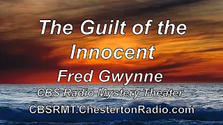 The Guilt of the Innocent - Fred Gwynne - CBS Radio Mystery Theater