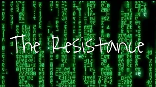 The Matrix | The Resistance