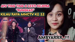 Ambyarr,,!! AYU TING TING X LESTI KEJORA - RUNGKAD | Kilau Raya MNCTV Ke 32 || Arisa Reaction