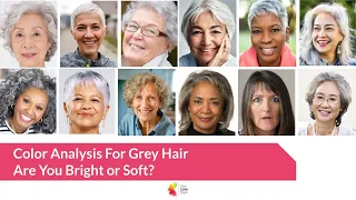 Color Analysis for Women with Grey Hair - Bright or Soft