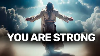 You're Strong | God Massage Today | Important Message Today | Jesus Massage