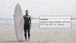 1ミニッツ・インプレッション by Blue. ／FIREWIRE SURFBOARDS Seaside＆Beyond Timber Tek Series 7'2"