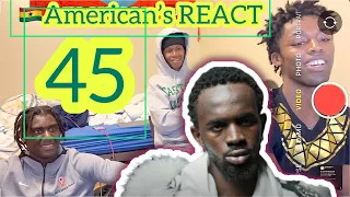 🇬🇭REACTING TO Black Sherif - 45 WITH MY 🇺🇸AMERICAN FRIENDS!🇬🇭