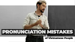 10 Common English Pronunciation Mistakes (made by Vietnamese Speakers)