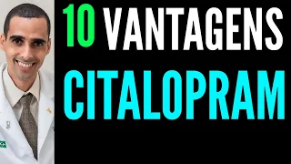 10 vantagens do citalopram, maxapram, procimax, citta, denyl, nypram | Dr Cleber Santana