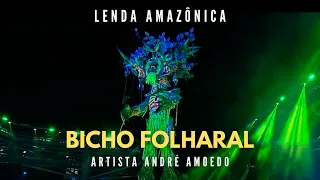 Lenda - Bicho Folharal - Festival de Parintins - Boi Caprichoso