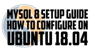 how to install mysql server on ubuntu 18.04 - mysql 8 server setup video tutorial