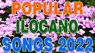 Nonstop Ilocano Medley 2022 🎁Favourite Ilocano Songs 2022 🎁Top Trending Ilocano songs💚🌺