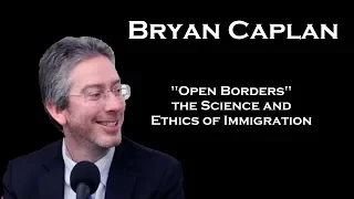 Open Borders - The Science and Ethics of Immigration - Bryan Caplan