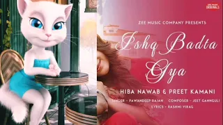 ISHQ BADHTA GAYA- Preet & Hiba Nawab l Pawandeep and Jeet Gannguli, Rashmi Virag l VS Angela