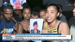 Familiares de Hernani do Rosário revoltados com o adiamento do funeral