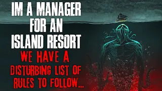 "I'm A Manager For An Island Resort, We Have A Disturbing List Of Rules To Follow" Creepypasta