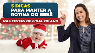 5 Dicas para Evitar Problemas com a Rotina do Bebê nas Festas de Final de Ano | ANDRESSA BORTOLASSO