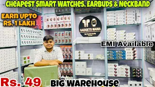 Cheapest Smart Watches, Neckband & TWS Earbuds | Karol Bagh Market | Capital Darshan