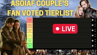 FAN VOTED BEST ASOIAF COUPLES TIERLIST!! ASOIAF / Game of Thrones Livestream