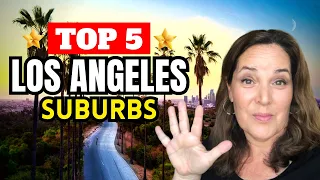 Best Suburbs in Los Angeles | Best Places to Live in LA