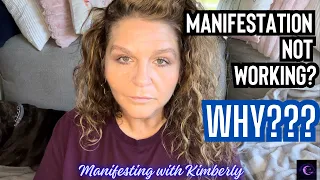 TRULY MANIFEST QUICKLY & Overcome the fear “IT’s NOT WORKING” | Manifesting with Kimberly