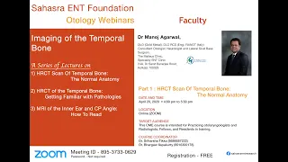 Otology | HRCT Scan Of Temporal Bone:  Part 1 - The Normal Anatomy | Dr Manoj Agarwal