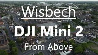 Wisbech From Above | PE13 | 4K UHD | DJI Mini 2