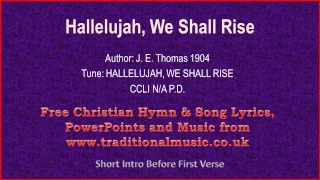 Hallelujah, We Shall Rise - Hymn Lyrics & Music