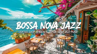 Soothing Seaside Melodies 🎶 Relaxing Coastal Ambiance with Smooth Bossa Nova Jazz & Ocean Sounds 🌊