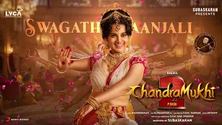 Chandramukhi 2 (Tamil) - Swagathaanjali Lyric | Ragava, Kangana Ranaut | P Vasu | M.M. Keeravaani