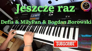 Jeszcze raz - Defis & MiłyPan & Bogdan Borowski (Cover) NOWOŚĆ 2021 Szatix Live Yamaha Genos