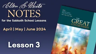 2024 Q2 Lesson 03 – EGW Notes – Light Shines in the Darkness – Audio by Carla Morris