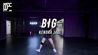 Kendra Jae - Big / Say-Hi choreography