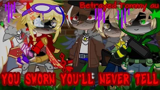 YOU SWORN YOU'LL NEVER TELL! //Betrayed Tommy au //part.1/2