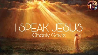 I Speak Jesus - Charity gayle (Lyric video)