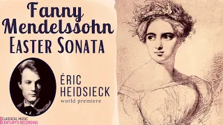 Fanny Mendelssohn - Easter Sonata in A Major / World Premiere (Century’s recording: Eric Heidsieck)