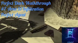 Perfect Dark Walkthrough Part 7 Area 51: Infiltration Perfect Agent