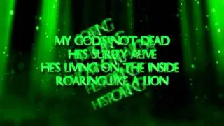 God's not dead - Newsboys (lyrics)