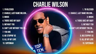 C H A R L I E   W I L S O N  Full Album 2024 ~ Top 10 Best Songs ~ Greatest Hits