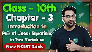 Class - 10th, Maths Ch - 3, Introduction to Pair of Linear Eq in Two Variables || New NCERT || CBSE